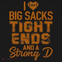 I Love Big Sacks Tight Ends And A Strong D Funny Football Hoodie thumb 2