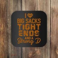 I Love Big Sacks Tight Ends And A Strong D Funny Football Coaster thumb 0