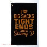 I Love Big Sacks Tight Ends And A Strong D Funny Football Golf Towel thumb 0
