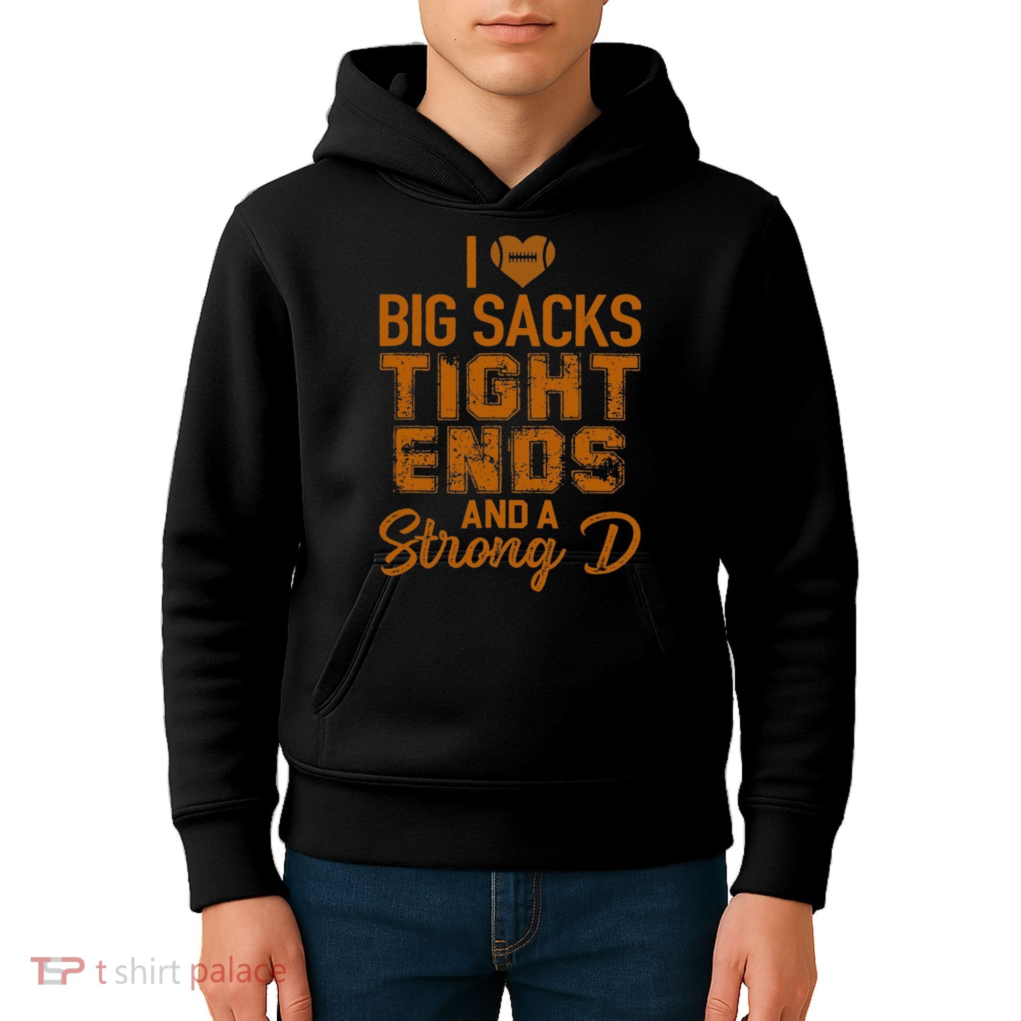 I Love Big Sacks Tight Ends And A Strong D Funny Football Kids Hoodie