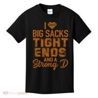I Love Big Sacks Tight Ends And A Strong D Funny Football Kids T-Shirt thumb 0