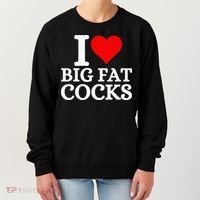 I Love Big Fat Cocks Funny Women's Sweatshirt thumb 0