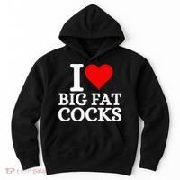 I Love Big Fat Cocks Funny Hoodie thumb 0