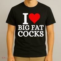 I Love Big Fat Cocks Funny T-Shirt thumb 3