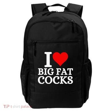 I Love Big Fat Cocks Funny Backpack