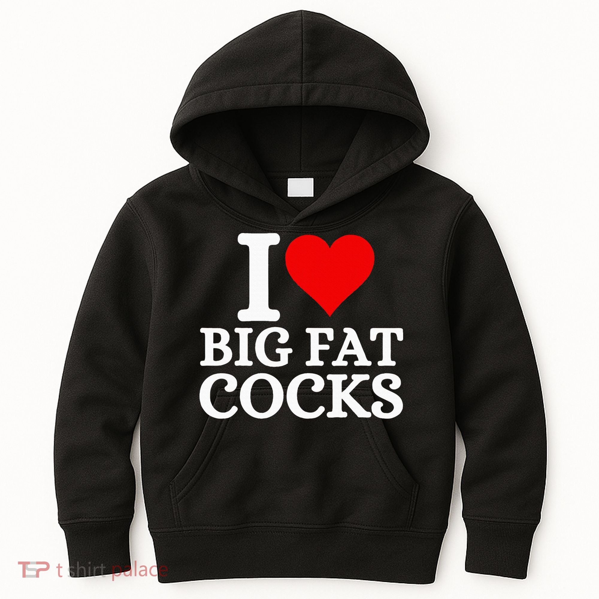 I Love Big Fat Cocks Funny Kids Hoodie