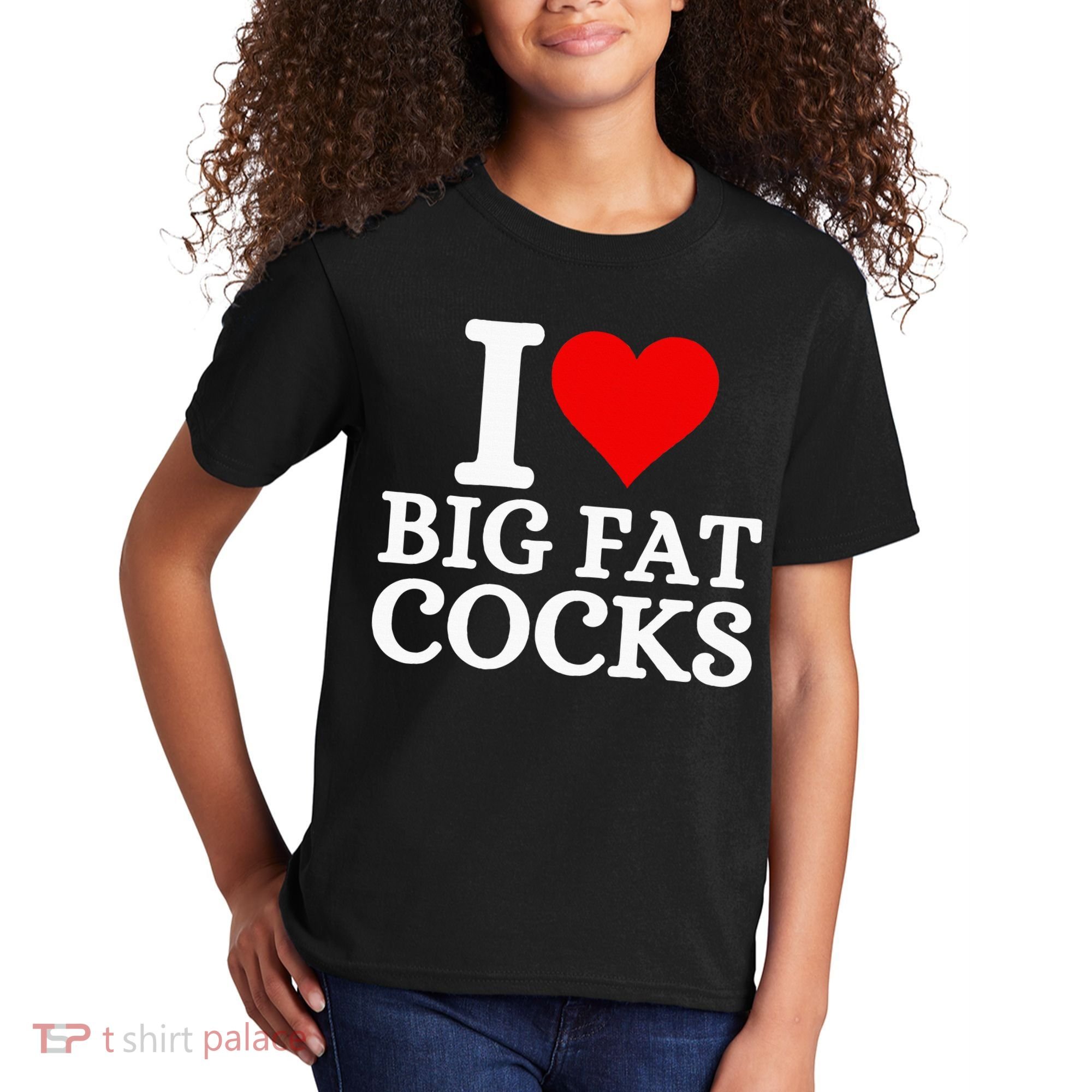 I Love Big Fat Cocks Funny Kids T-Shirt