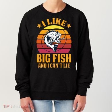I Like Big Fish And I Cannot Lie Women's Sweatshirt