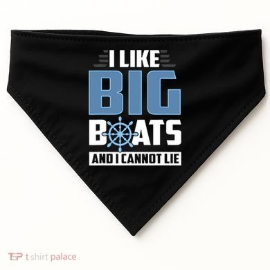I Like Big Boats And I Cannot Lie USA-Made Doggie Bandana