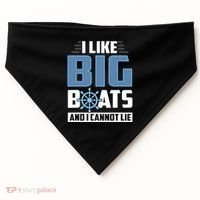 I Like Big Boats And I Cannot Lie USA-Made Doggie Bandana thumb 0