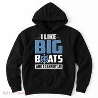 I Like Big Boats And I Cannot Lie Hoodie thumb 0
