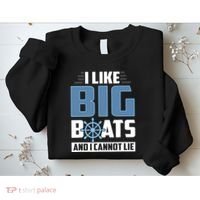 I Like Big Boats And I Cannot Lie Sweatshirt thumb 2