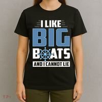 I Like Big Boats And I Cannot Lie T-Shirt thumb 4