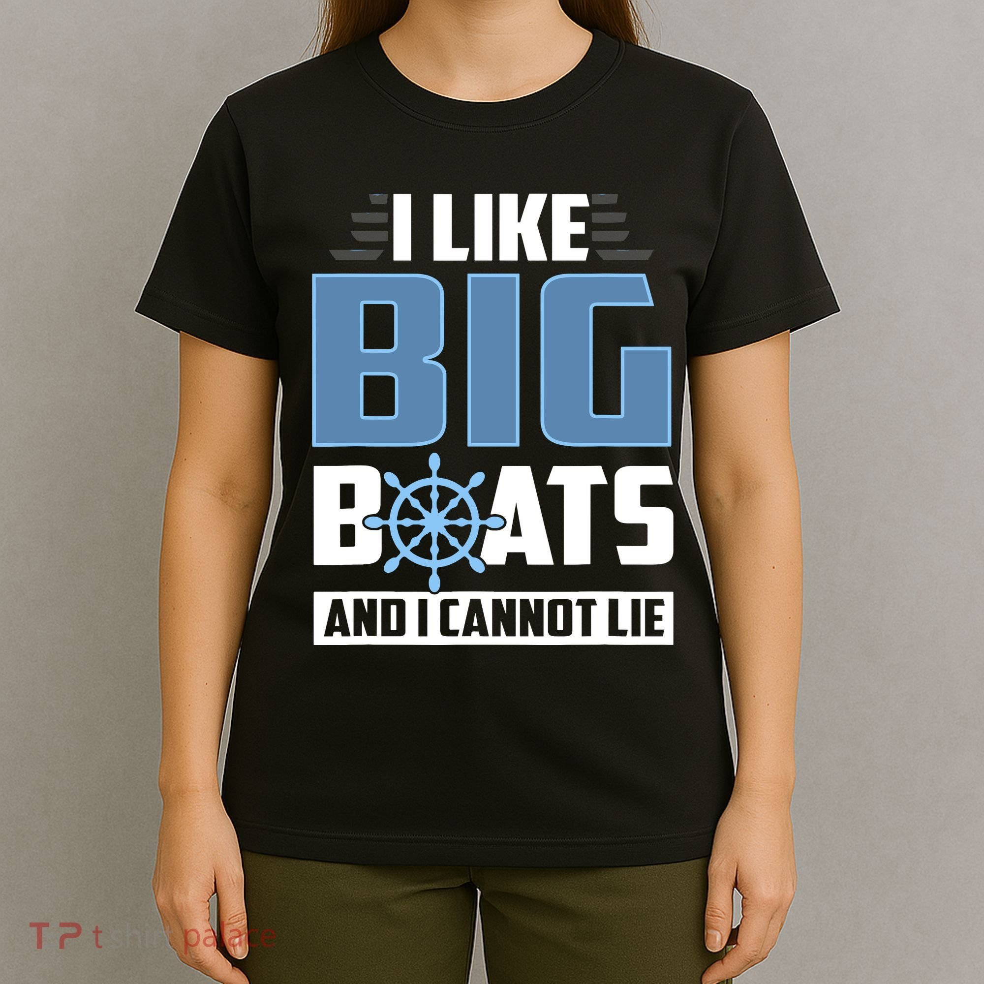 I Like Big Boats And I Cannot Lie T-Shirt