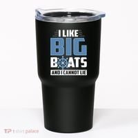 I Like Big Boats And I Cannot Lie Tumbler thumb 0