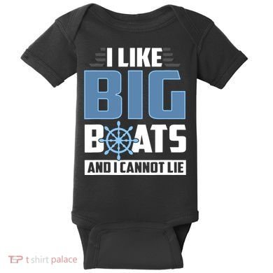 I Like Big Boats And I Cannot Lie Baby Bodysuit