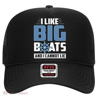 I Like Big Boats And I Cannot Lie Hat