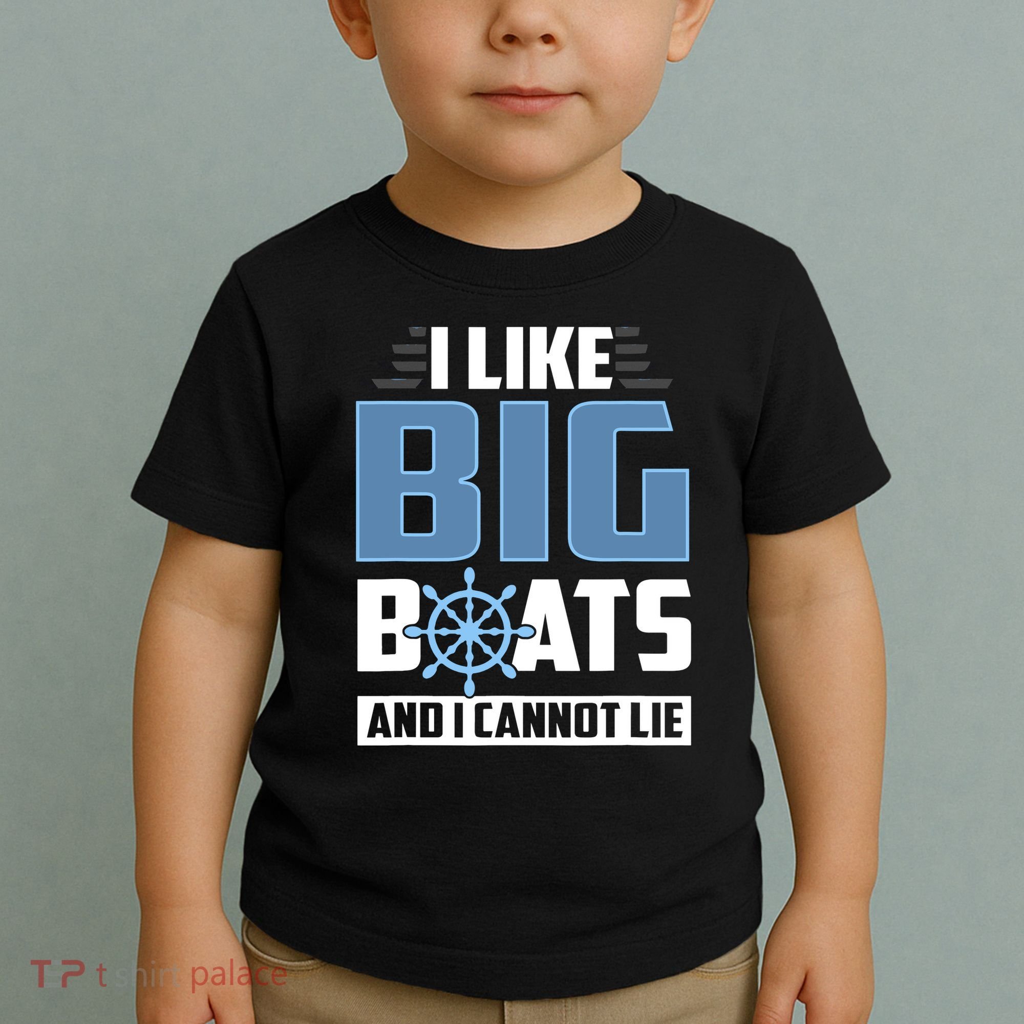 I Like Big Boats And I Cannot Lie Toddler T-Shirt