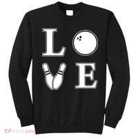 I Love Bowling Life Love To Bowl Bowling Lover Cool Gift Sweatshirt thumb 0