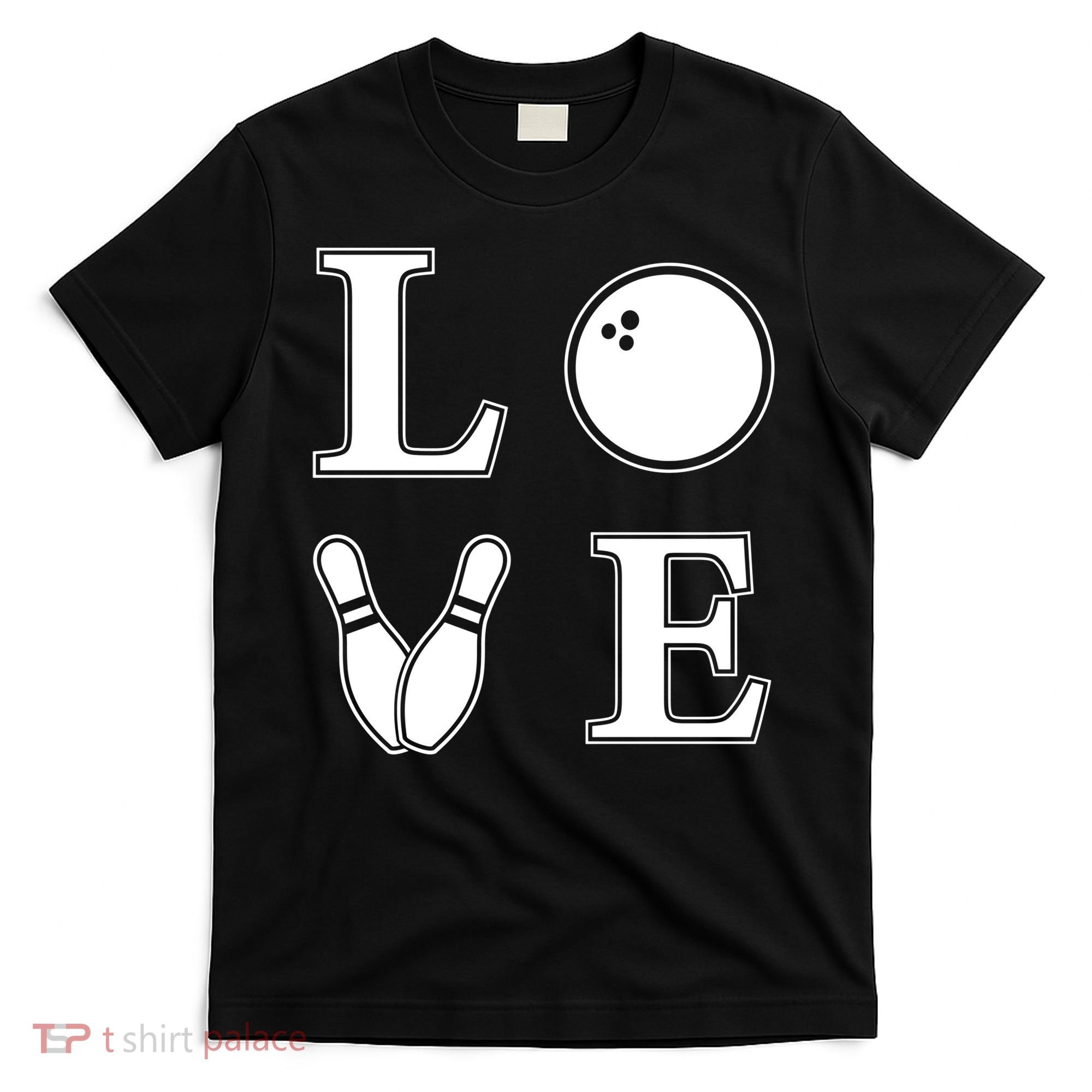 I Love Bowling Life Love To Bowl Bowling Lover Cool Gift T-Shirt