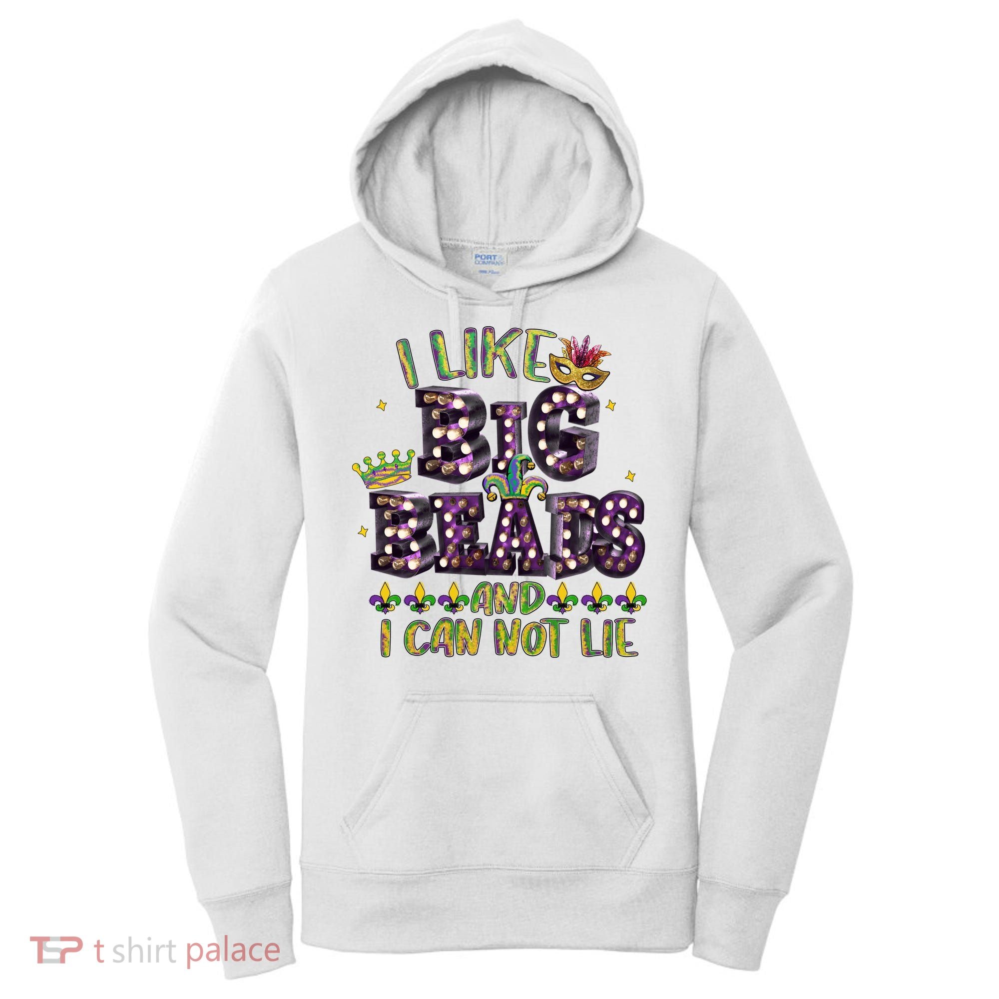 I Like Big Beads And I Can Not Lie Fat Tuesday For Mardi Gras Women's Hoodie