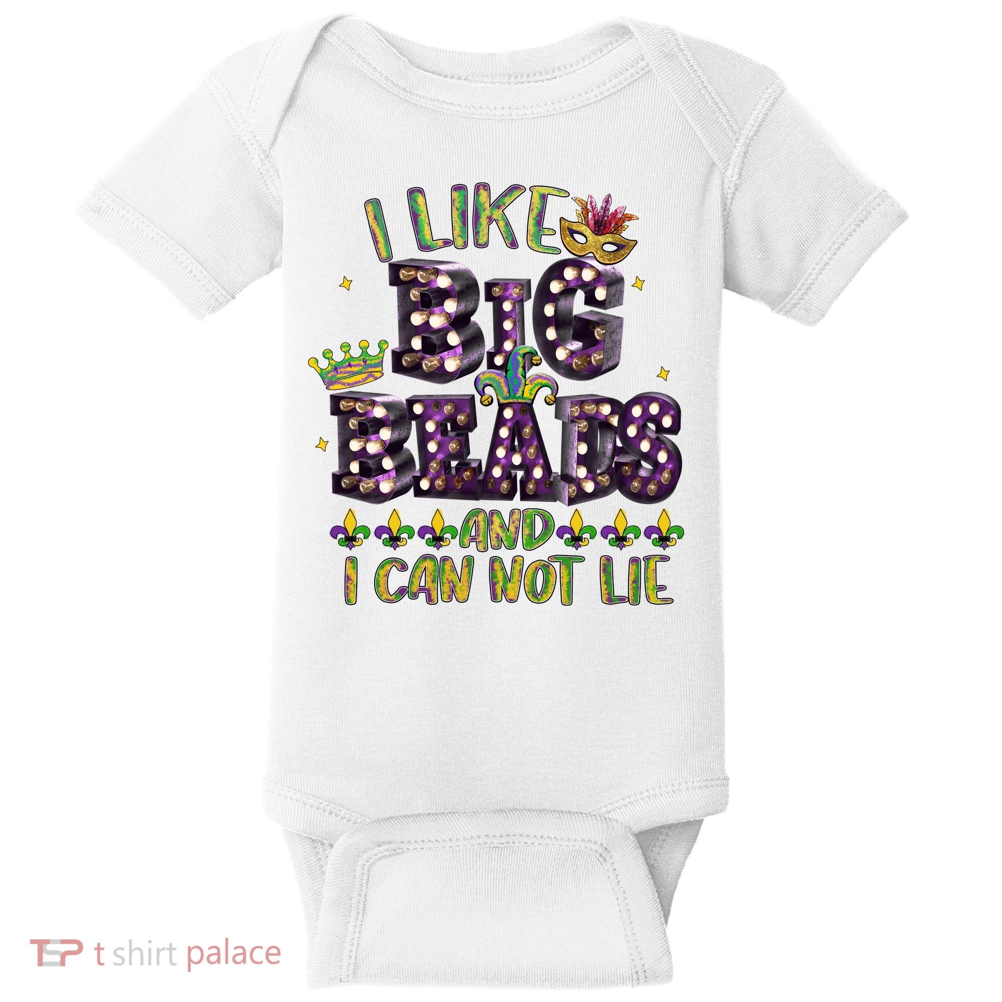 I Like Big Beads And I Can Not Lie Fat Tuesday For Mardi Gras Baby Bodysuit