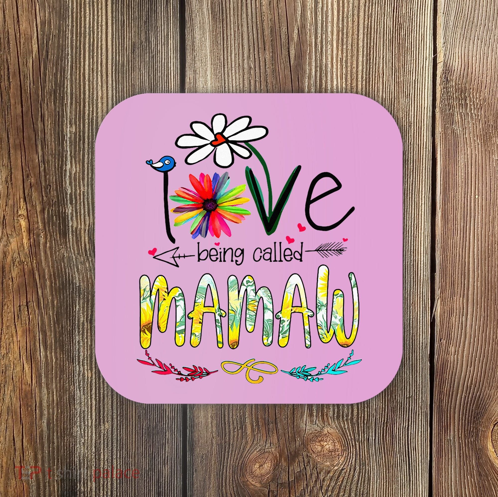 I Love Being Called Mamaw Sunflower Mothers Day Gift Coaster