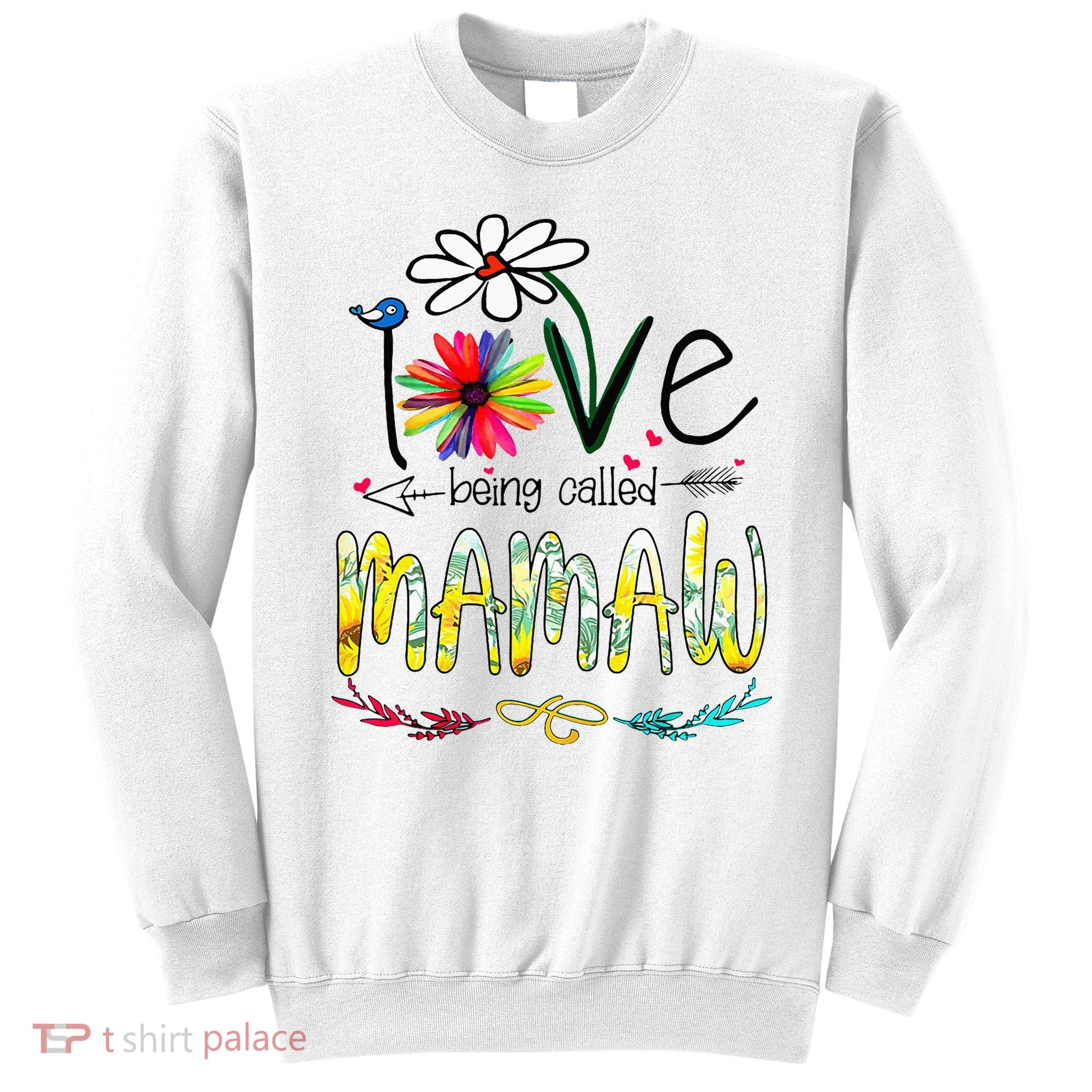 I Love Being Called Mamaw Sunflower Mothers Day Gift Sweatshirt