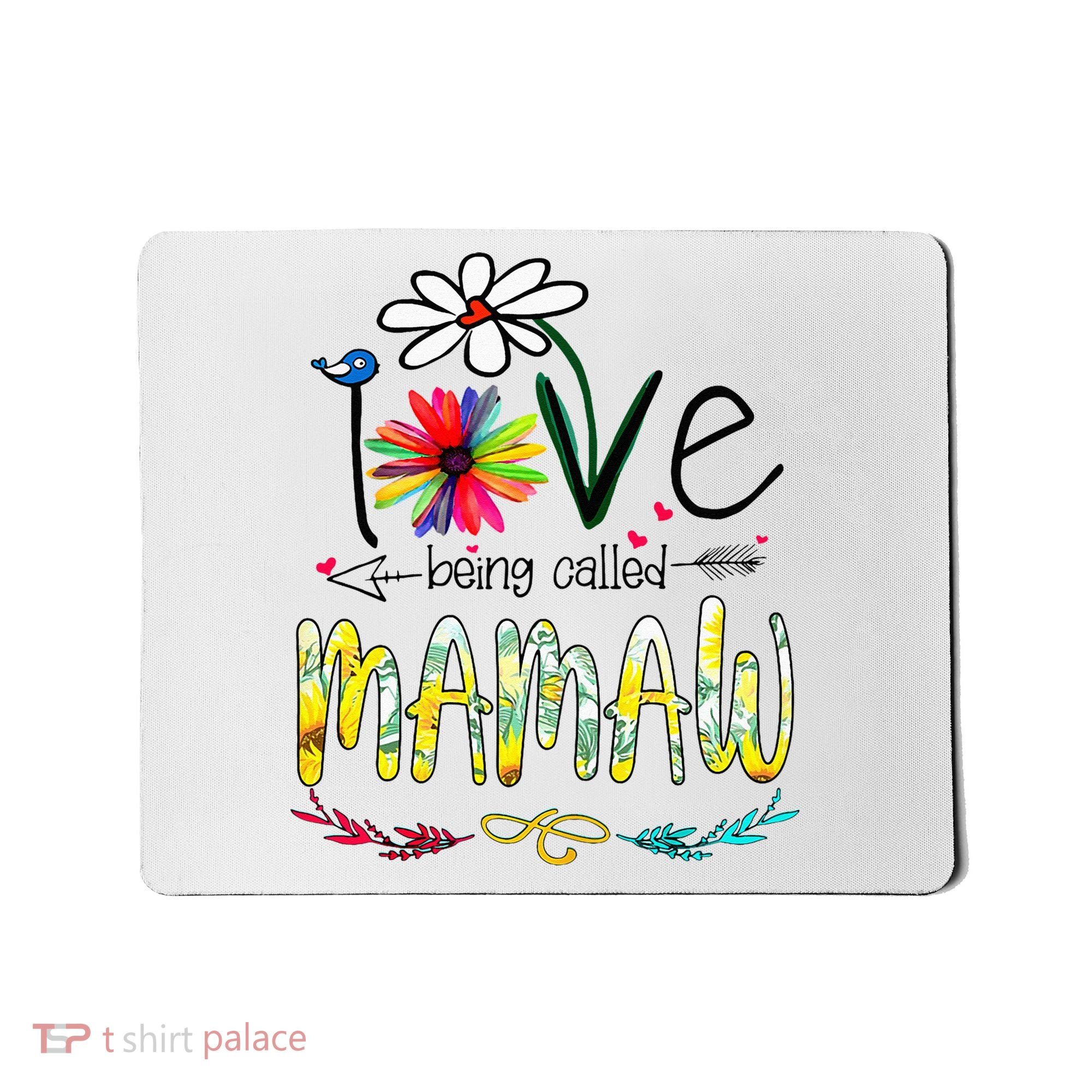 I Love Being Called Mamaw Sunflower Mothers Day Gift Mousepad