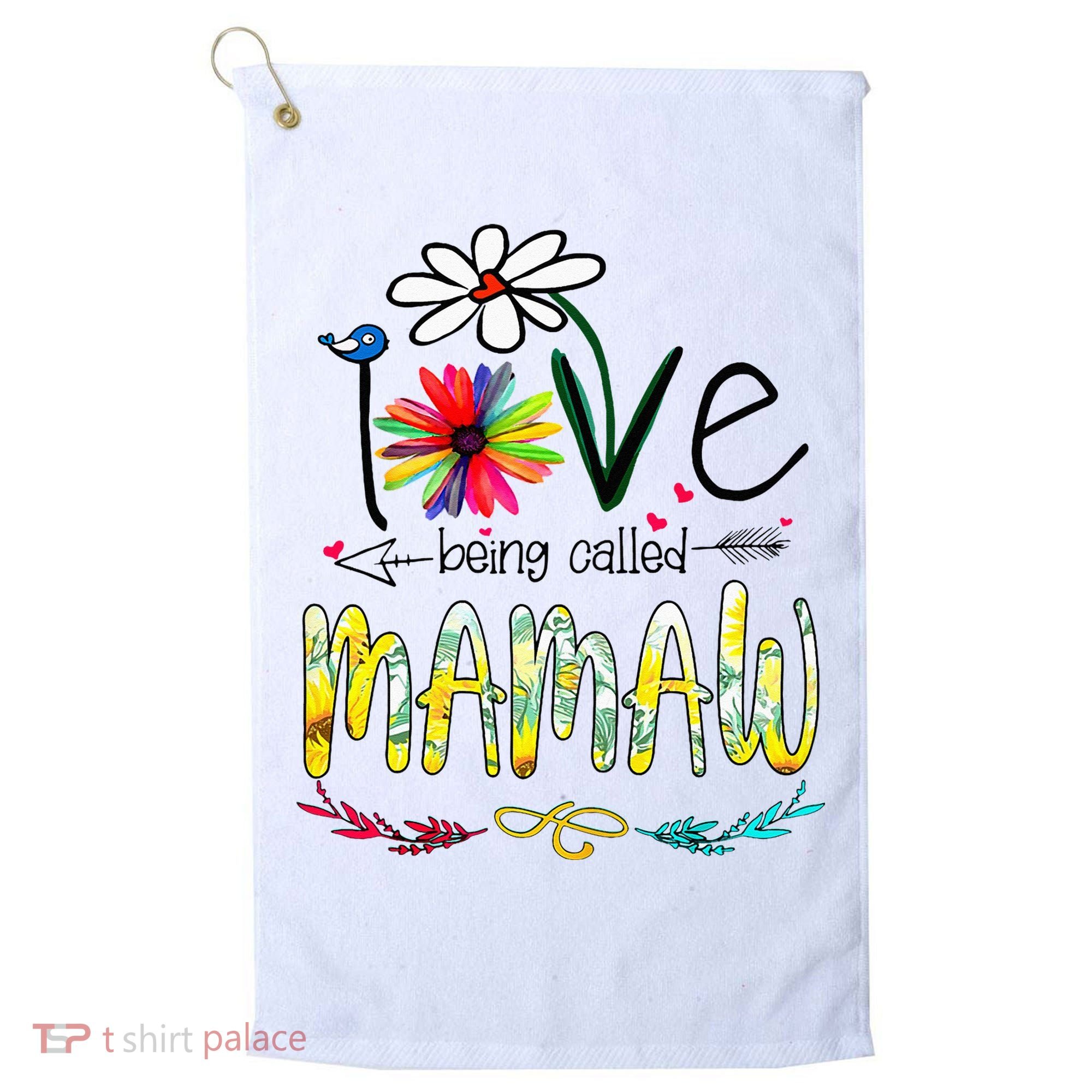 I Love Being Called Mamaw Sunflower Mothers Day Gift Golf Towel