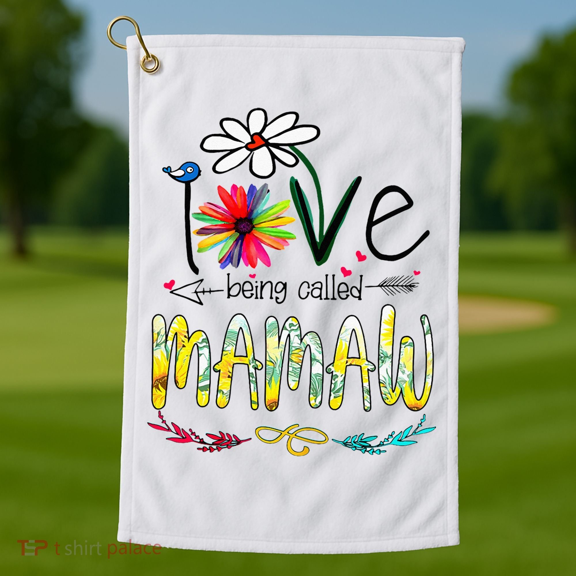 I Love Being Called Mamaw Sunflower Mothers Day Gift Golf Towel