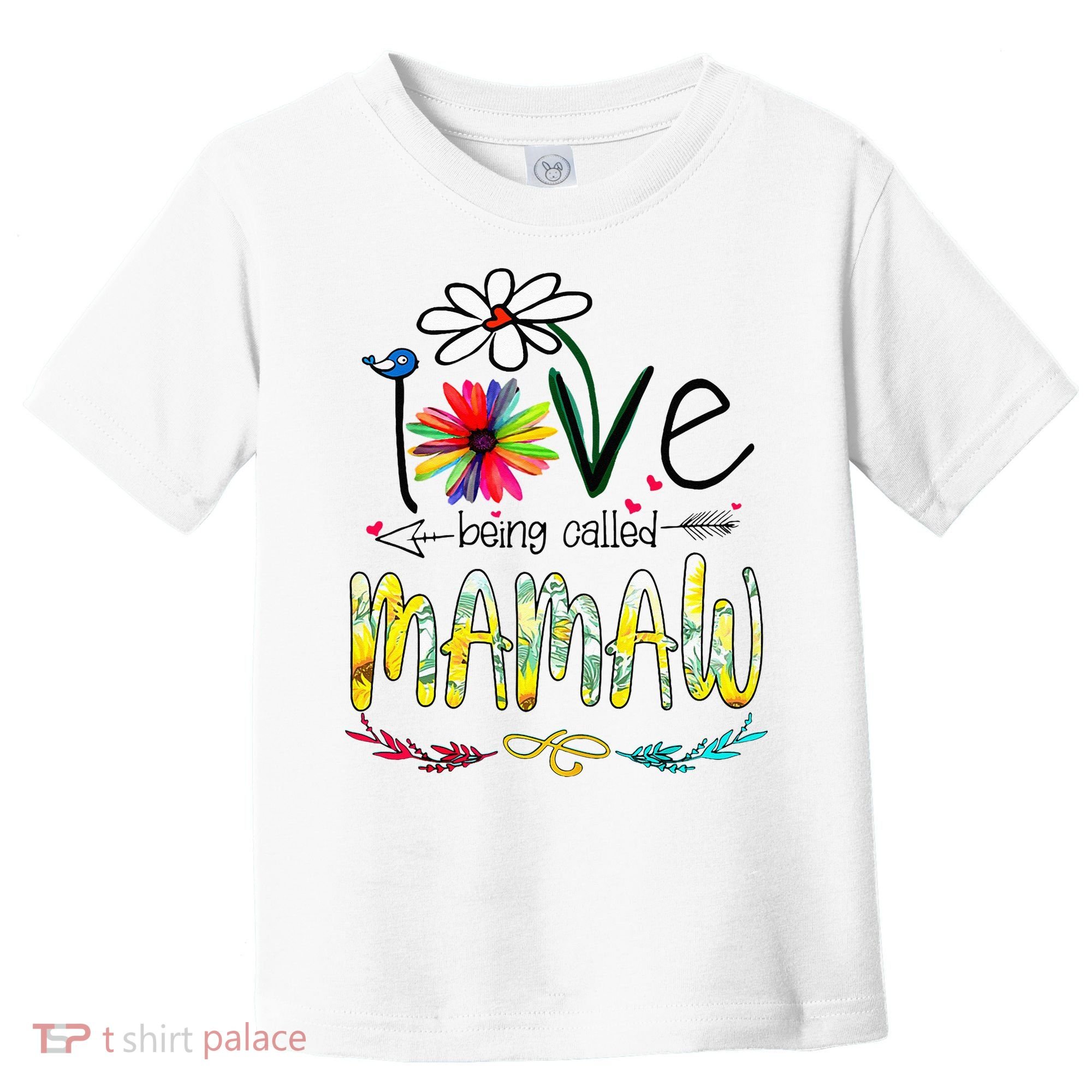 I Love Being Called Mamaw Sunflower Mothers Day Gift Toddler T-Shirt