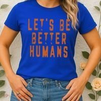 Inspirational Lets Be Better Humans Funny Gift Women's T-Shirt thumb 2