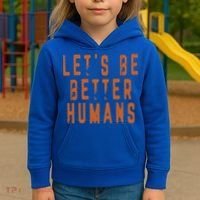 Inspirational Lets Be Better Humans Funny Gift Kids Hoodie thumb 3