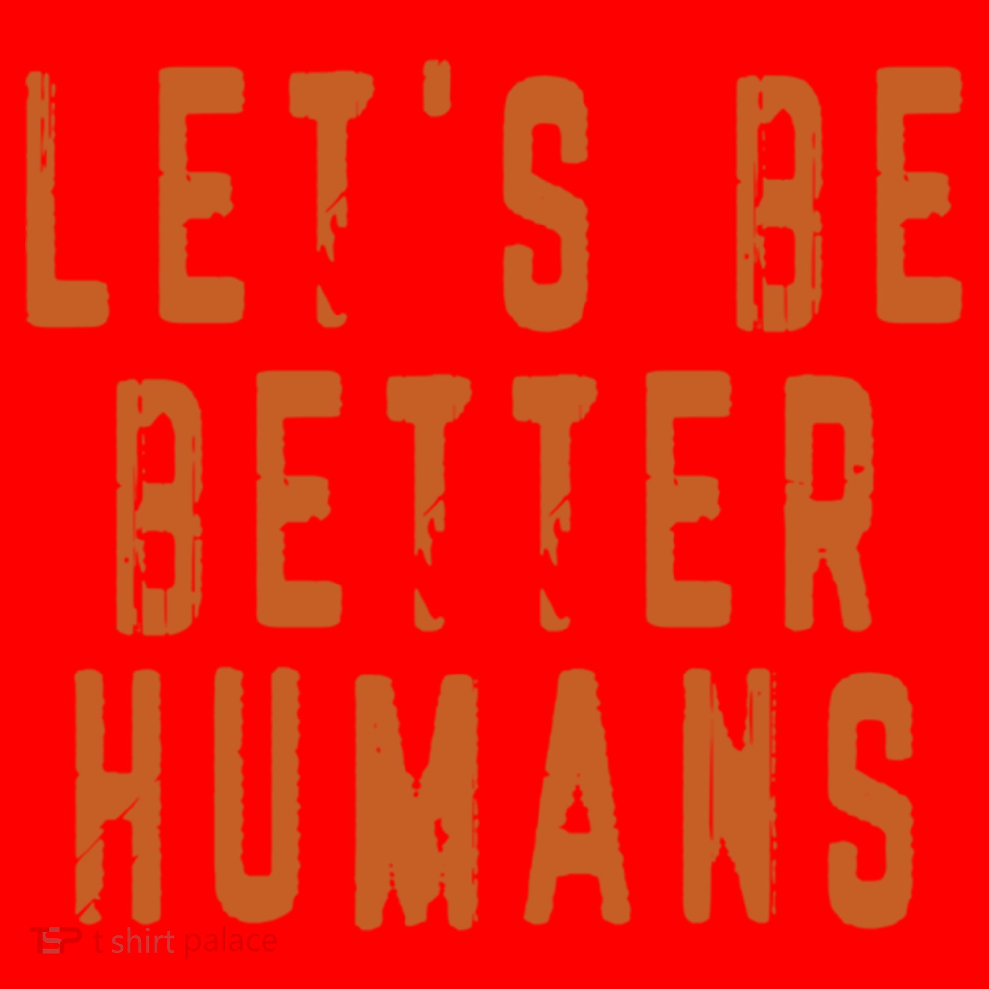 Inspirational Lets Be Better Humans Funny Gift Santa Hat