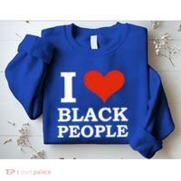 I Love Black People Black Is Beautiful Black Pride Melanin Funny Gift Sweatshirt thumb 2