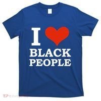 I Love Black People Black Is Beautiful Black Pride Melanin Funny Gift T-Shirt thumb 0