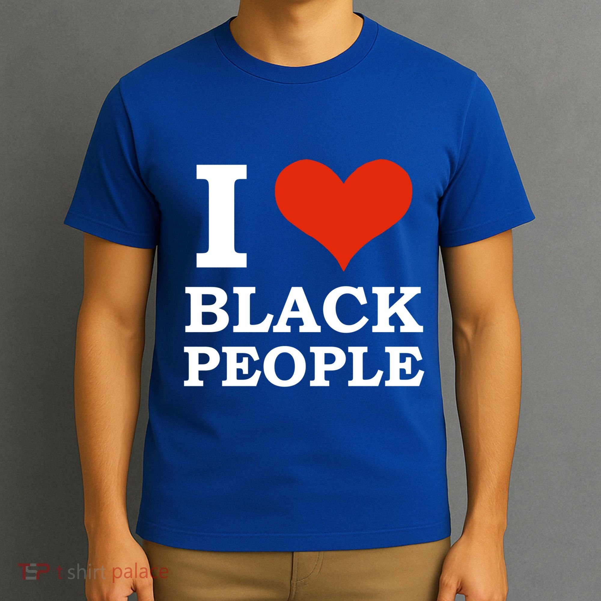 I Love Black People Black Is Beautiful Black Pride Melanin Funny Gift T-Shirt