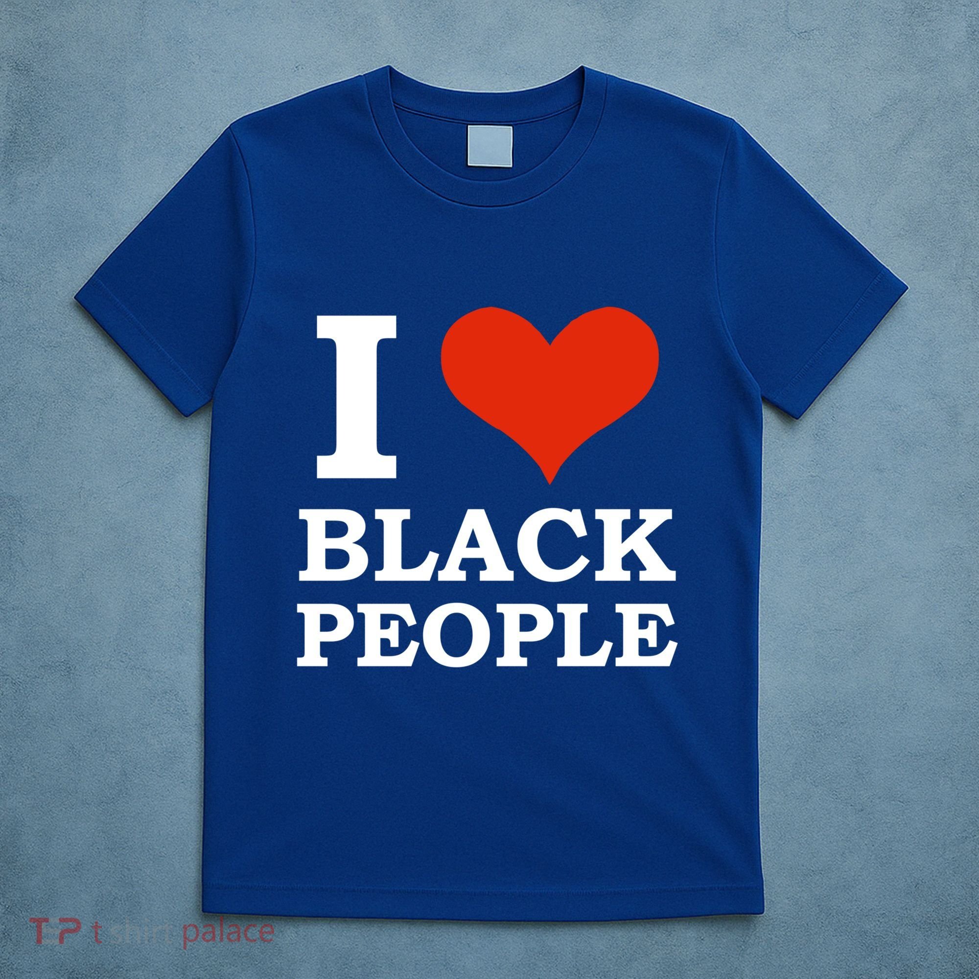 I Love Black People Black Is Beautiful Black Pride Melanin Funny Gift T-Shirt