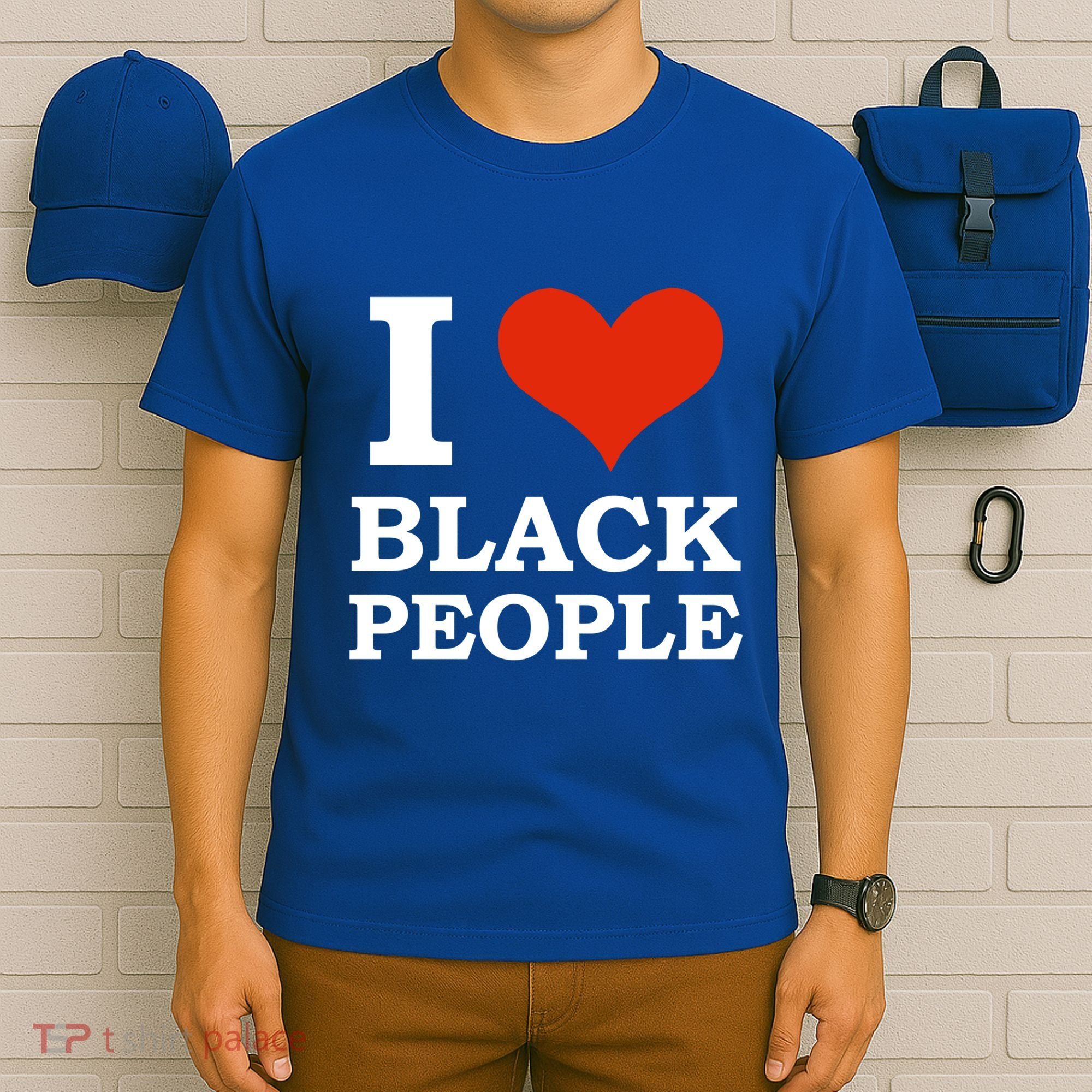 I Love Black People Black Is Beautiful Black Pride Melanin Funny Gift T-Shirt