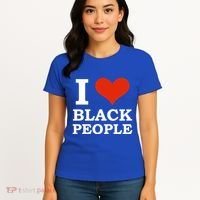 I Love Black People Black Is Beautiful Black Pride Melanin Funny Gift Women's T-Shirt thumb 4