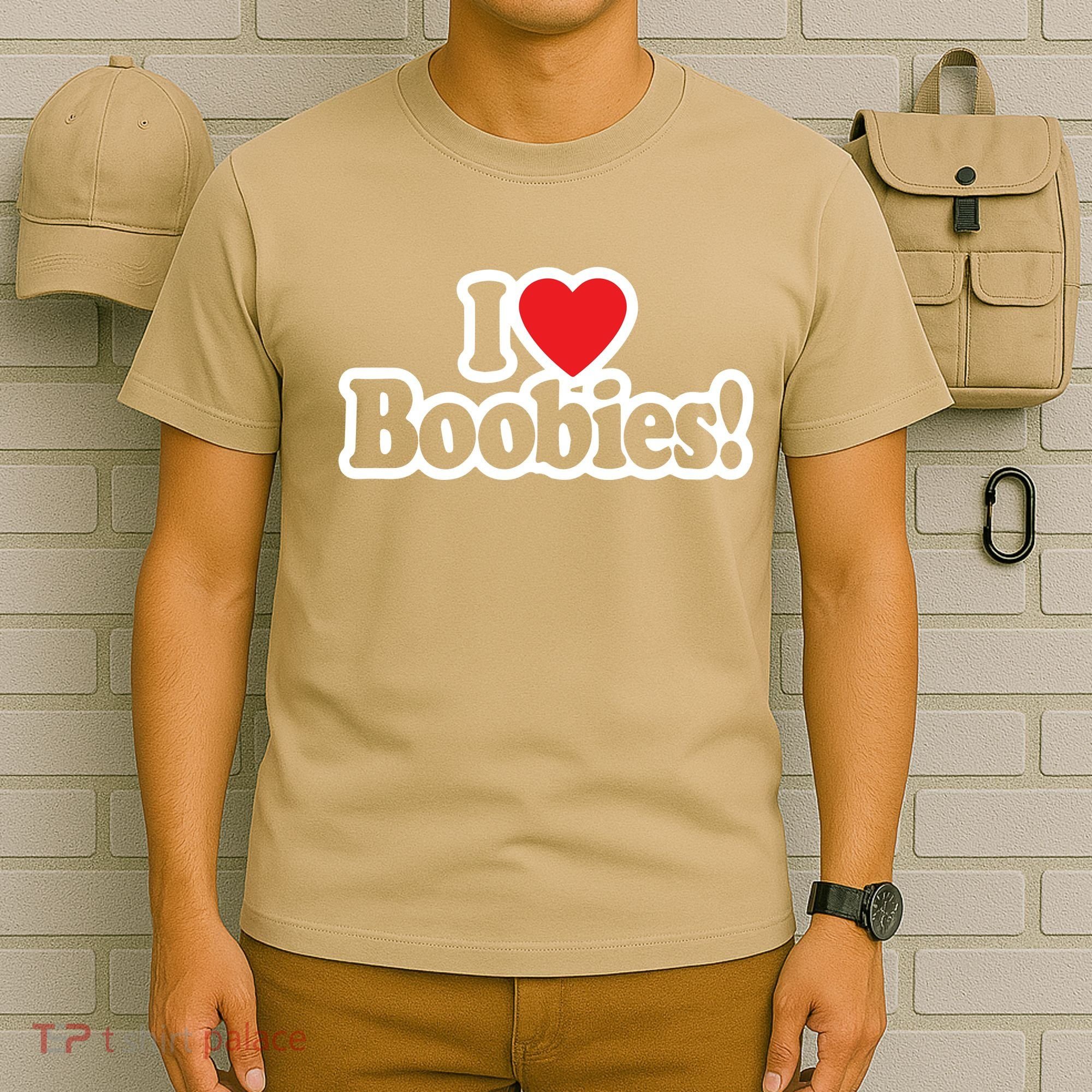 I Love Boobies Heart Boobs Breasts Awareness Cancer Breast Joke Big Boob T-Shirt