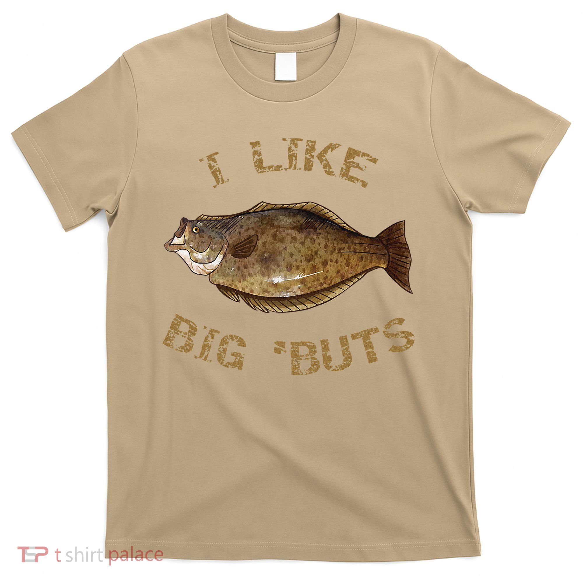 I Like Big 'Buts Halibu For Halibut Fishing T-Shirt