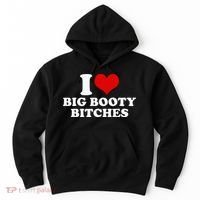 I Love Big Booty Bitches Funny Party Heart Graphic Hoodie thumb 0