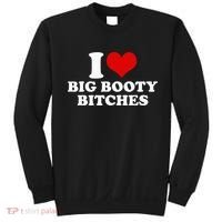 I Love Big Booty Bitches Funny Party Heart Graphic Sweatshirt thumb 0