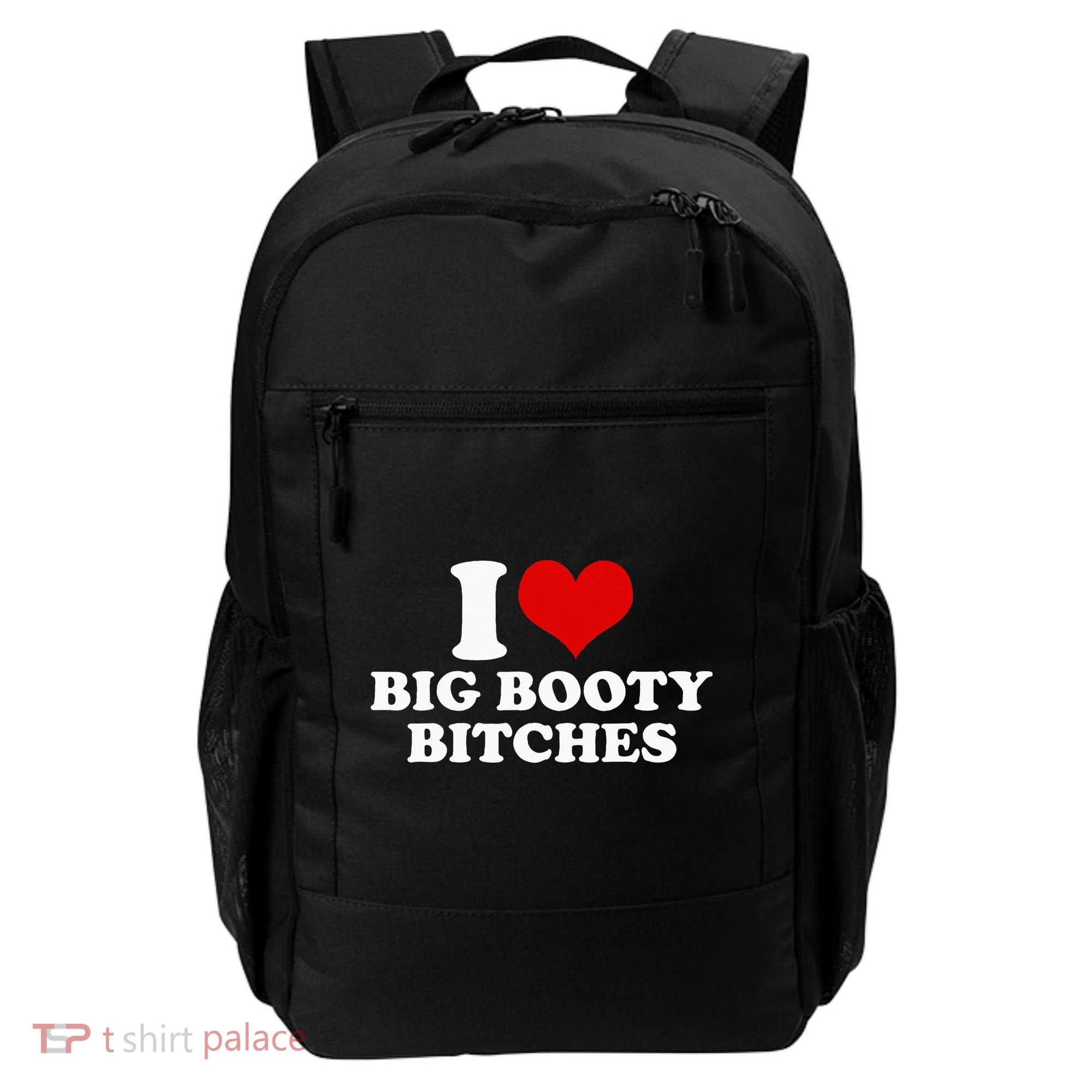I Love Big Booty Bitches Funny Party Heart Graphic Backpack