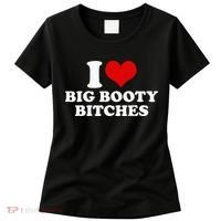I Love Big Booty Bitches Funny Party Heart Graphic Women's T-Shirt thumb 0
