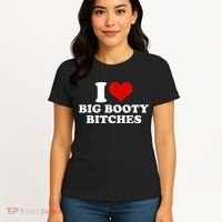 I Love Big Booty Bitches Funny Party Heart Graphic Women's T-Shirt thumb 4