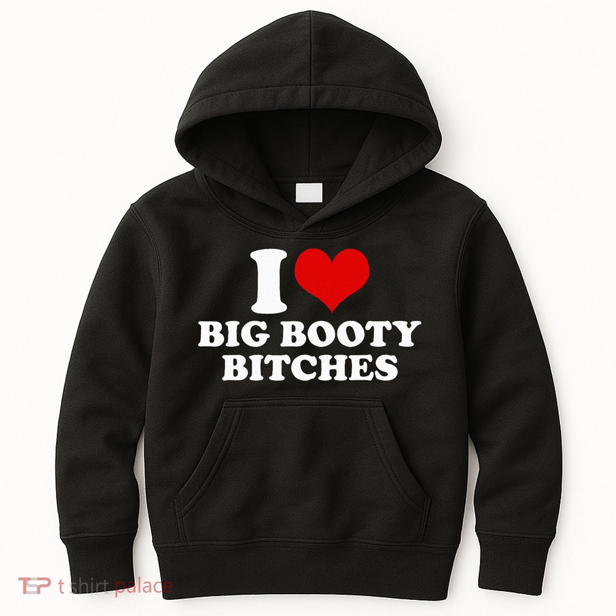 I Love Big Booty Bitches Funny Party Heart Graphic Kids Hoodie