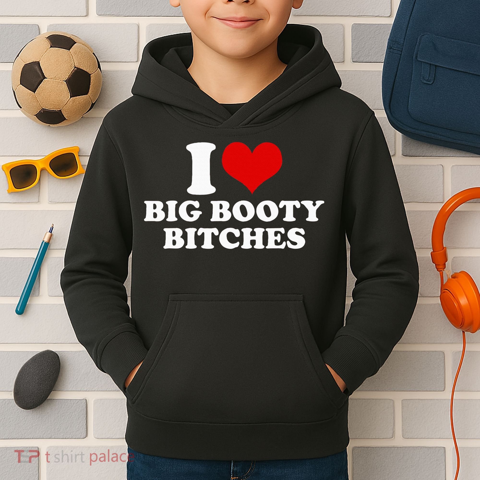 I Love Big Booty Bitches Funny Party Heart Graphic Kids Hoodie